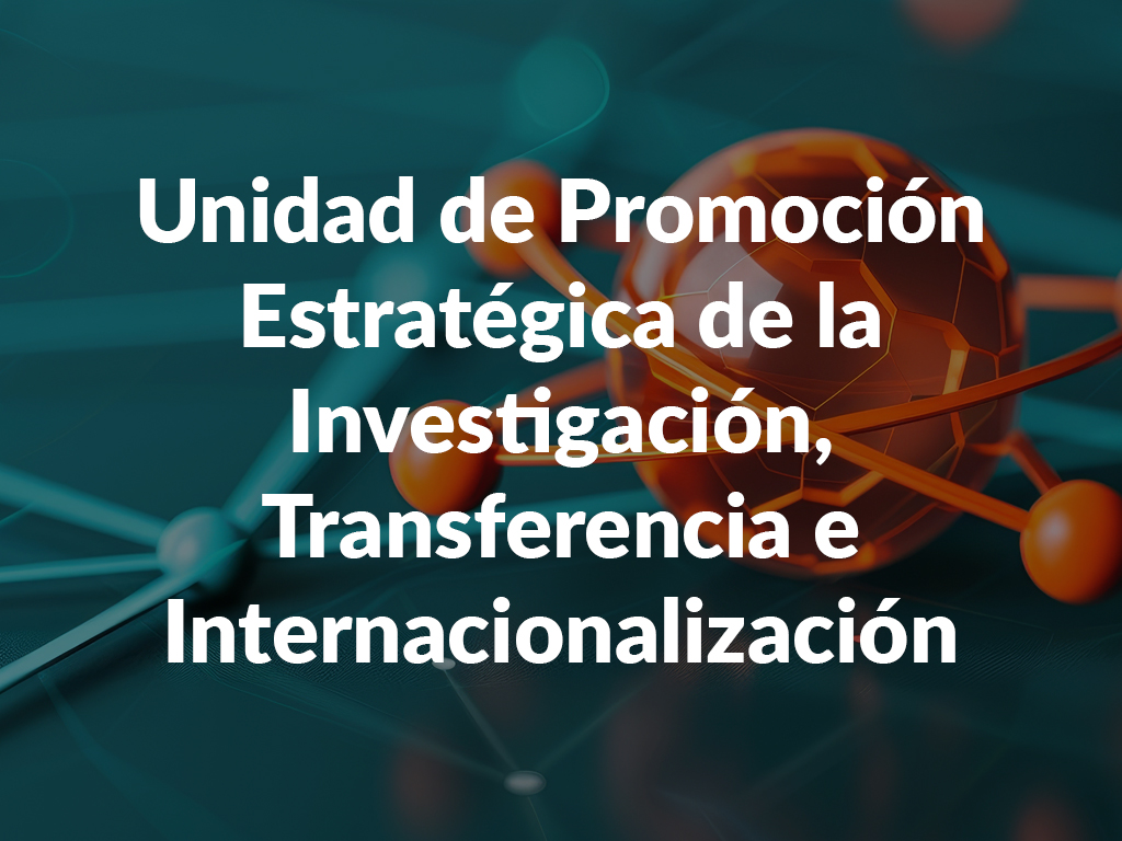 Unidad de Promoción Estratégica de la Investigación, Transferencia e Internacionalización. Universidad de Salamanca.